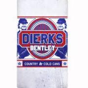 Der musikalische text COUNTRY & COLD CANS von DIERKS BENTLEY ist auch in dem Album vorhanden Country & cold cans (2012)