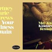 Der musikalische text THIS HOUSE von COURTNEY MARIE ANDREWS ist auch in dem Album vorhanden May your kindness remain (2018)