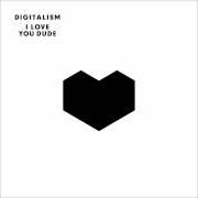 Der musikalische text FORREST GUMP von DIGITALISM ist auch in dem Album vorhanden I love you, dude (2011)
