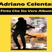Der musikalische text LA MEZZA LUNA von ADRIANO CELENTANO ist auch in dem Album vorhanden Facciamo finta che sia vero (2011)