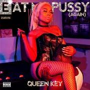 Der musikalische text BAD 2 DA BONE von QUEEN KEY ist auch in dem Album vorhanden Eat my pussy again (2019)