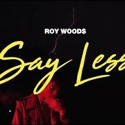 Der musikalische text GLASSES von ROY WOODS ist auch in dem Album vorhanden Say less (2017)