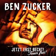 Der musikalische text DAS IST NICHT DAS ENDE DER WELT von BEN ZUCKER ist auch in dem Album vorhanden Jetzt erst recht! feuer frei! (2021)