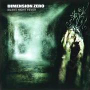 Der musikalische text SILENT NIGHT FEVER von DIMENSION ZERO ist auch in dem Album vorhanden Silent night fever (2001)