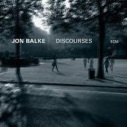 Der musikalische text THE CERTAINTIES von JON BALKE ist auch in dem Album vorhanden Discourses (2020)