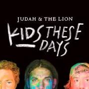Der musikalische text HOLD ON von JUDAH & THE LION ist auch in dem Album vorhanden Kids these days (2014)
