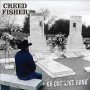 Der musikalische text MY FIGHTIN' SIDE von CREED FISHER ist auch in dem Album vorhanden Go out like hank (2021)