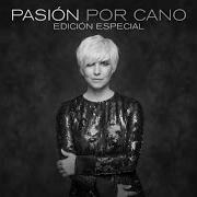 Der musikalische text MARÍA LA PORTUGUESA von PASIÓN VEGA ist auch in dem Album vorhanden Pasión por cano (2014)