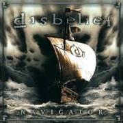 Der musikalische text NAVIGATOR von DISBELIEF ist auch in dem Album vorhanden Navigator (2007)