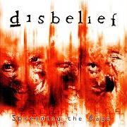 Der musikalische text SPREADING THE RAGE von DISBELIEF ist auch in dem Album vorhanden Spreading the rage (2003)