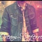 Dream deferred