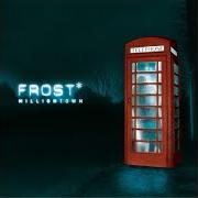 Der musikalische text NO ME NO YOU von FROST* ist auch in dem Album vorhanden Milliontown (2006)