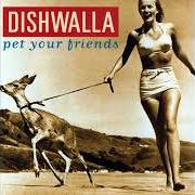 Der musikalische text MOISTURE von DISHWALLA ist auch in dem Album vorhanden Pet your friends (1995)