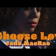Der musikalische text I CHOOSE LOVE von JADE MACRAE ist auch in dem Album vorhanden Handle me with care (2020)
