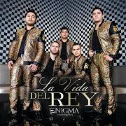 Der musikalische text EL REY DE VERACRUZ (JESÚS ALBINO) von ENIGMA NORTEÑO ist auch in dem Album vorhanden La vida del rey (2015)