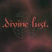 Der musikalische text AGAIN von DIVINE LUST ist auch in dem Album vorhanden Divine lust (2002)