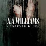 Der musikalische text I'M FINE von A.A. WILLIAMS ist auch in dem Album vorhanden Forever blue (2020)