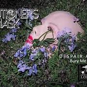 Der musikalische text IN THE NIGHT von EXECUTIONER'S MASK ist auch in dem Album vorhanden Despair anthems (2020)