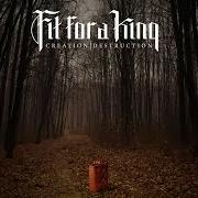 Der musikalische text THE LIONESS von FIT FOR A KING ist auch in dem Album vorhanden Creation / destruction (2013)