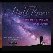 Der musikalische text AMOR von EDDIE DANIELS ist auch in dem Album vorhanden Night kisses: a tribute to ivan lins (2020)