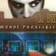 Der musikalische text VIVI E... von DJ ENZO ist auch in dem Album vorhanden Mondi paralleli (1999)