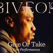 Der musikalische text MAKE YOU MINE von GIVEON ist auch in dem Album vorhanden Give or take (2022)