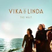 Der musikalische text NOT THE SAME GIRL von VIKA & LINDA ist auch in dem Album vorhanden The wait (2021)