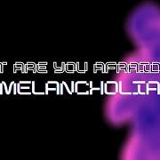 Der musikalische text MR. MURPHY von MELANCHOLIA ist auch in dem Album vorhanden What are you afraid of? (2020)