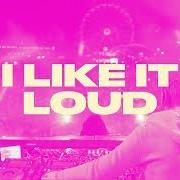 Der musikalische text I LIKE IT LOUD von DJ TIESTO ist auch in dem Album vorhanden I like it loud (2018)