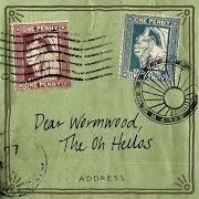 Der musikalische text CAESAR von OH HELLOS (THE) ist auch in dem Album vorhanden Dear wormwood (2015)