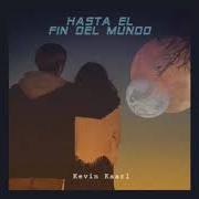 Der musikalische text ADIÓS von KEVIN KAARL ist auch in dem Album vorhanden Hasta el fin del mundo (2019)
