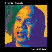 Der musikalische text LET LOVE RULE von ARCHIE ROACH ist auch in dem Album vorhanden Let love rule (2016)