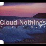 Der musikalische text SILENCE von CLOUD NOTHINGS ist auch in dem Album vorhanden Final summer (2024)