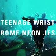 Der musikalische text SPIT von TEENAGE WRIST ist auch in dem Album vorhanden Chrome neon jesus (2018)