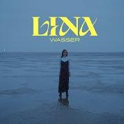 Der musikalische text WASSER von LINA (DE) ist auch in dem Album vorhanden Wasser (2022)