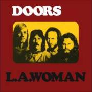 Der musikalische text BEEN DOWN SO LONG von THE DOORS ist auch in dem Album vorhanden L.A. woman (1971)
