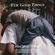 Der musikalische text FEW GOOD THINGS von SABA ist auch in dem Album vorhanden Few good things (2022)