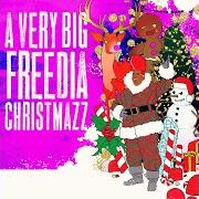 Der musikalische text SANTA IS A GAY MAN von BIG FREEDIA ist auch in dem Album vorhanden A very big freedia christmazz (2016)