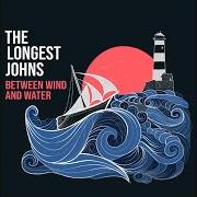 Der musikalische text CROSSING THE BAR von LONGEST JOHNS (THE) ist auch in dem Album vorhanden Between wind and water (2018)