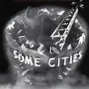 Der musikalische text SOME CITIES von DOVES ist auch in dem Album vorhanden Some cities (2005)