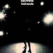 Der musikalische text LOST SOULS von DOVES ist auch in dem Album vorhanden Lost souls (2000)