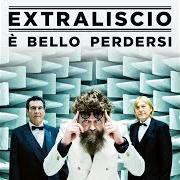 Der musikalische text E' BELLO PERDERSI von EXTRALISCIO ist auch in dem Album vorhanden E' bello perdersi (2021)