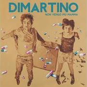 Der musikalische text PIANGI MARIA von DIMARTINO ist auch in dem Album vorhanden Non vengo più mamma (2013)
