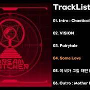 Der musikalische text SOME LOVE von DREAMCATCHER ist auch in dem Album vorhanden [apocalypse : follow us] (2022)