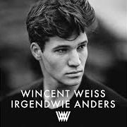 Der musikalische text ENDLICH LEICHTER von WINCENT WEISS ist auch in dem Album vorhanden Irgendwie anders (2019)