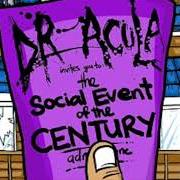 Der musikalische text NEW YORK, CALIFORNIA AND NOWHERE IN BETWEEN von DR. ACULA ist auch in dem Album vorhanden The social event of the century (2010)