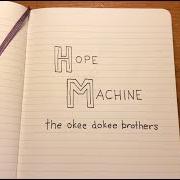 Der musikalische text HOPE MACHINE von OKEE DOKEE BROTHERS (THE) ist auch in dem Album vorhanden Songs for singin' (2020)