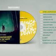 Der musikalische text AMB L'ESPERANÇA ENTRE LES DENTS von XAVI SARRIÀ ist auch in dem Album vorhanden Amb l'esperança entre les dents (2017)