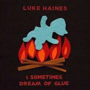 Der musikalische text ONLY THE STONES WILL KNOW von LUKE HAINES ist auch in dem Album vorhanden I sometimes dream of glue (2018)