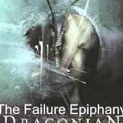 Der musikalische text THE FAILURE EPIPHANY von DRACONIAN ist auch in dem Album vorhanden Turning season within (2008)